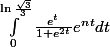 \int_{0}^{\ln \frac{\sqrt{3}}{3}} \frac{e^t}{1+e^2^t} e^n^t dt